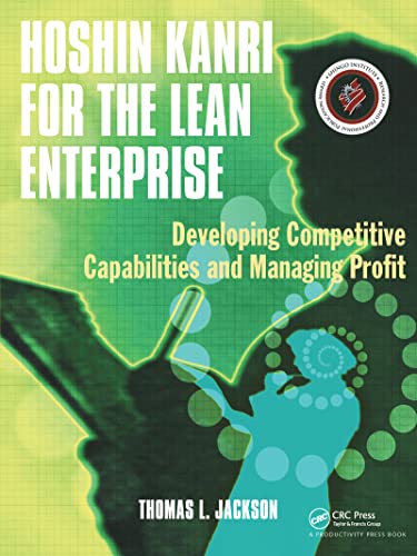 Hoshin Kanri for the Lean Enterprise: Developing Competitive Capabilities And Managing Profit