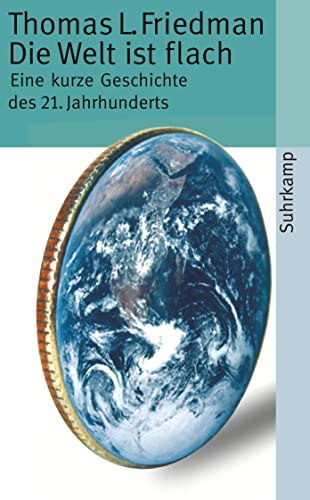 Die Welt ist flach: Eine kurze Geschichte des 21. Jahrhunderts (suhrkamp taschenbuch) von Suhrkamp Verlag AG
