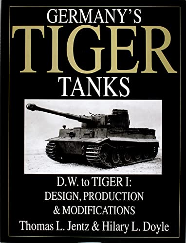 Germany's Tiger Tanks: D.W. to Tiger I von Schiffer Publishing