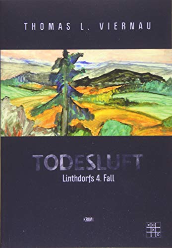 Todesluft: Linthdorfs 4. Fall. Krimi (Linthdorfs Fälle)