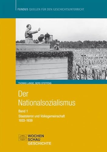 Der Nationalsozialismus: Band 1 (1933-1939): Staatsterror und Volksgemeinschaft (Fundus - Quellen für den Geschichtsunterricht)