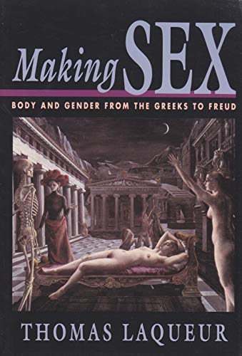 Making Sex: Body and Gender from the Greeks to Freud von Harvard University Press