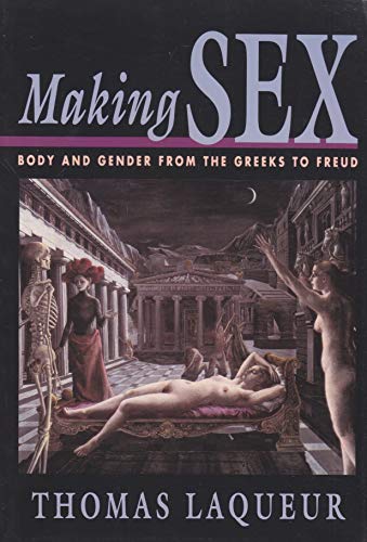 Making Sex: Body and Gender from the Greeks to Freud