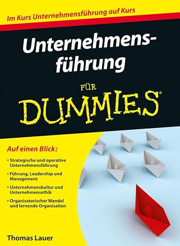Unternehmensführung für Dummies: Im Kurs Unternehmensführung auf Kurs Unternehmensführung für Dummies: Im Kurs Unternehmensführung auf Kurs