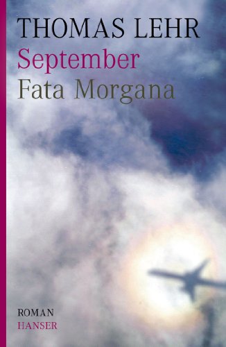 September. Fata Morgana: Roman September. Fata Morgana: Roman von HANSER FACHBUCHVERLAG