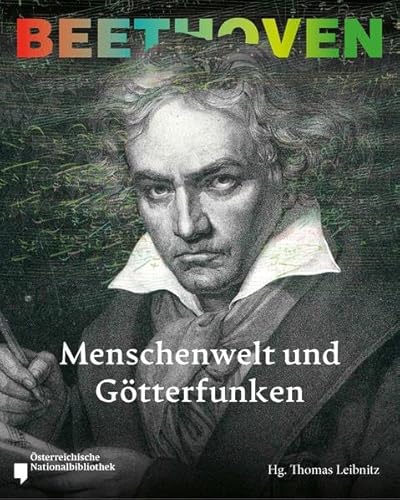 Beethoven: Menschenwelt und Götterfunken