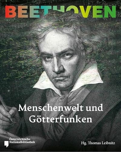 Beethoven: Menschenwelt und Götterfunken