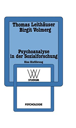 Psychoanalyse in der Sozialforschung.: Eine Einführung am Beispiel einer Sozialpsychologie der Arbeit (wv studium)