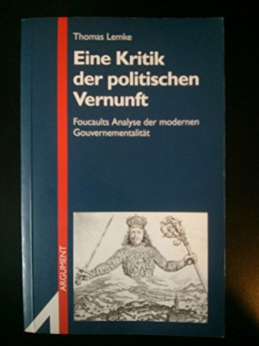 Eine Kritik der politischen Vernunft: Foucaults Analyse der modernen Gouvernementalität: Foucaults Analyse der modernen Gouvernementalität. (Neue Folge) (Argument Sonderband / Neue Folge) von Argument- Verlag GmbH