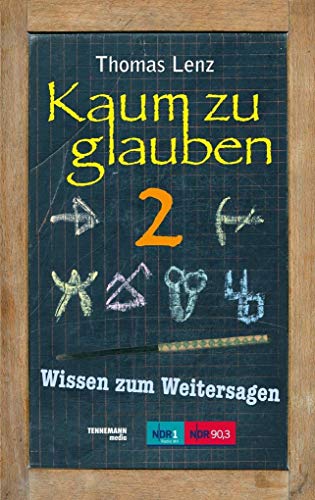 Kaum zu glauben 2: Wissen zum Weitersagen von Tennemann Media