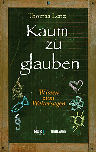 Kaum zu glauben.Bd.1: Wissen zum Weitersagen von TENNEMANN Media GmbH