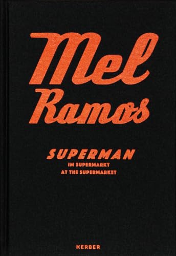 Mel Ramos: Superman im Supermarkt von Kerber Verlag
