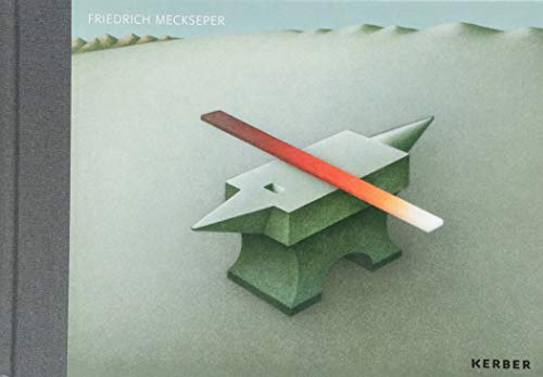 Friedrich Meckseper: Katalog zur Ausstellung in der Galerie Levy, Berlin, 2016