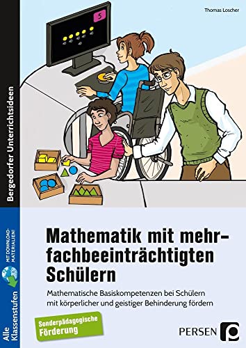 Mathematik mit mehrfachbeeinträchtigten Schülern: Mathematische Basiskompetenzen bei Schülern mit körperlicher und geistiger Behinderung fördern (Alle Klassenstufen) von Persen Verlag i.d. AAP