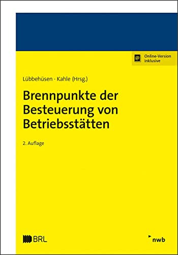 Brennpunkte der Besteuerung von Betriebsstätten: Rechtsstand: Februar 2019. Mit Online-Zugang von NWB Verlag