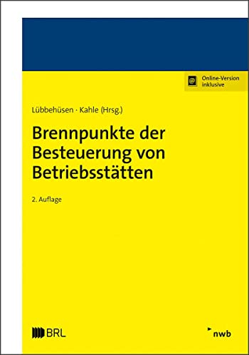 Brennpunkte der Besteuerung von Betriebsstätten: Rechtsstand: Februar 2019. Mit Online-Zugang