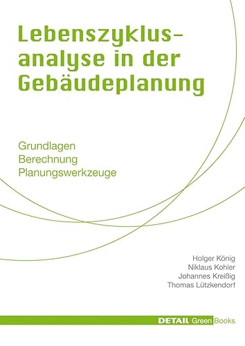 Lebenszyklusanalyse in der Gebäudeplanung (DETAIL Green Books) von DETAIL