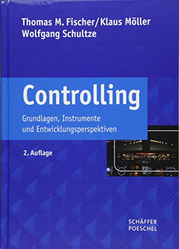 Controlling: Grundlagen, Instrumente und Entwicklungsperspektiven von Schffer-Poeschel Verlag