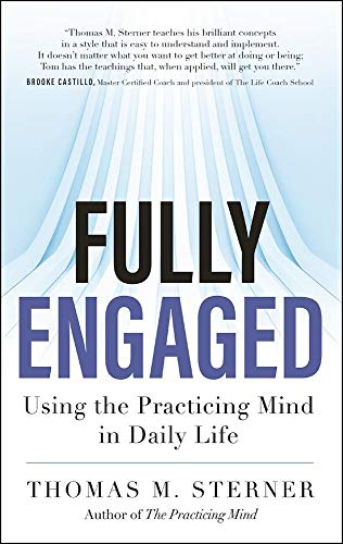 Fully Engaged: Using the Practicing Mind in Daily Life von New World Library