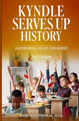 KYNDLE SERVES UP HISTORY: AN INTERNATIONAL DAY SOUL FOOD JOURNEY! von Primedia eLaunch LLC