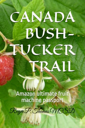CANADA BUSH-TUCKER TRAIL: Amazon ultimate fruit machine passport CANADA BUSH-TUCKER TRAIL: Amazon ultimate fruit machine passport von Independently published