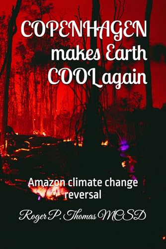 COPENHAGEN makes Earth COOL again: Amazon climate change reversal COPENHAGEN makes Earth COOL again: Amazon climate change reversal von Independently published