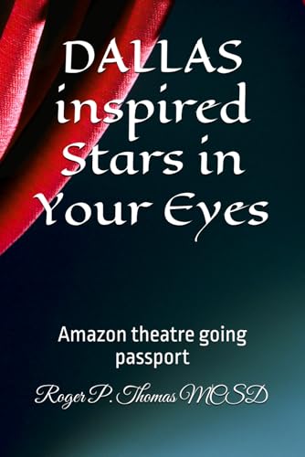 DALLAS inspired Stars in Your Eyes: Amazon theatre going passport DALLAS inspired Stars in Your Eyes: Amazon theatre going passport von Independently published