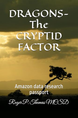 DRAGONS- The CRYPTID FACTOR: Amazon data research passport DRAGONS- The CRYPTID FACTOR: Amazon data research passport