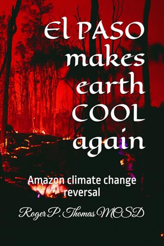 El PASO makes earth COOL again: Amazon climate change reversal El PASO makes earth COOL again: Amazon climate change reversal von Independently published