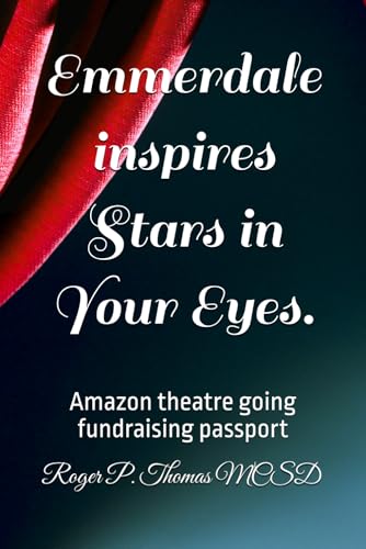 Emmerdale inspires Stars in Your Eyes.: Amazon theatre going fundraising passport Emmerdale inspires Stars in Your Eyes.: Amazon theatre going fundraising passport von Independently published