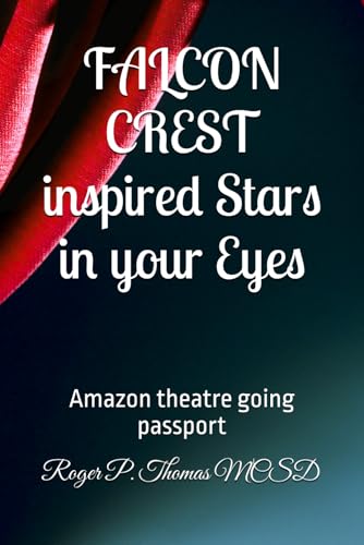 FALCON CREST inspired Stars in your Eyes: Amazon theatre going passport FALCON CREST inspired Stars in your Eyes: Amazon theatre going passport von Independently published