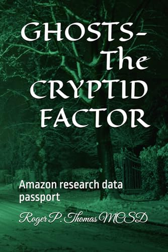 GHOSTS- The CRYPTID FACTOR: Amazon research data passport GHOSTS- The CRYPTID FACTOR: Amazon research data passport