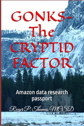GONKS- The CRYPTID FACTOR: Amazon data research passport