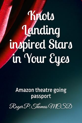Knots Landing inspired Stars in Your Eyes: Amazon theatre going passport Knots Landing inspired Stars in Your Eyes: Amazon theatre going passport von Independently published