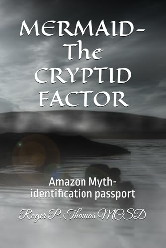 MERMAID- The CRYPTID FACTOR: Amazon Myth-identification passport MERMAID- The CRYPTID FACTOR: Amazon Myth-identification passport von Independently published