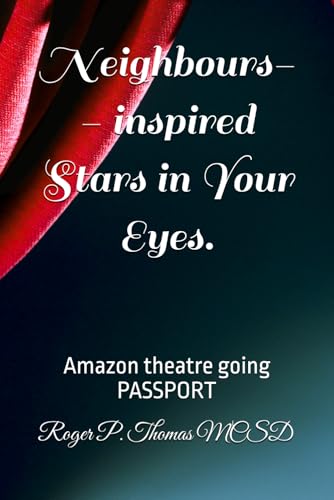 Neighbours inspired Stars in Your Eyes.: Amazon theatre going PASSPORT Neighbours inspired Stars in Your Eyes.: Amazon theatre going PASSPORT von Independently published
