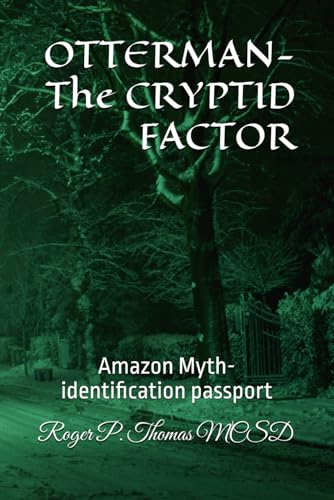OTTERMAN- The CRYPTID FACTOR: Amazon Myth-identification passport OTTERMAN- The CRYPTID FACTOR: Amazon Myth-identification passport von Independently published