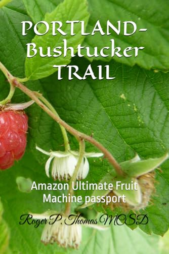 PORTLAND- Bushtucker TRAIL: Amazon Ultimate Fruit Machine passport PORTLAND- Bushtucker TRAIL: Amazon Ultimate Fruit Machine passport