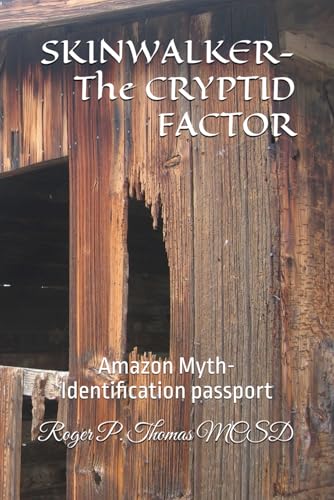 SKINWALKER- The CRYPTID FACTOR: Amazon Myth-Identification passport SKINWALKER- The CRYPTID FACTOR: Amazon Myth-Identification passport von Independently published