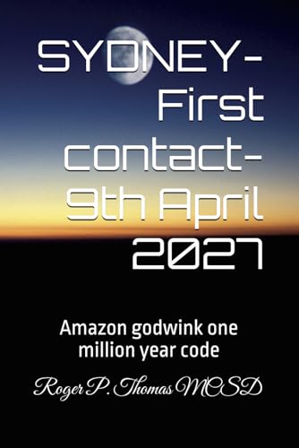 SYDNEY- First contact- 9th April 2027: Amazon godwink one million year code SYDNEY- First contact- 9th April 2027: Amazon godwink one million year code von Independently published