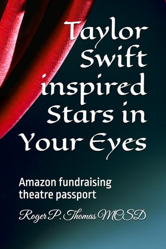 Taylor Swift inspired Stars in Your Eyes: Amazon fundraising theatre passport Taylor Swift inspired Stars in Your Eyes: Amazon fundraising theatre passport von Independently published