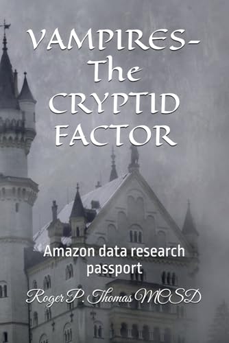 VAMPIRES- The CRYPTID FACTOR: Amazon data research passport VAMPIRES- The CRYPTID FACTOR: Amazon data research passport