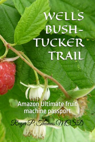 WELLS BUSH-TUCKER TRAIL: Amazon Ultimate fruit machine passport WELLS BUSH-TUCKER TRAIL: Amazon Ultimate fruit machine passport von Independently published