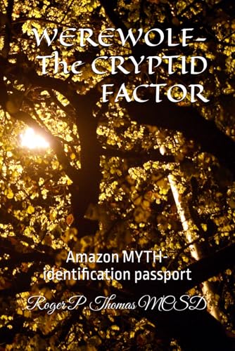WEREWOLF- The CRYPTID FACTOR: Amazon MYTH-identification passport WEREWOLF- The CRYPTID FACTOR: Amazon MYTH-identification passport von Independently published