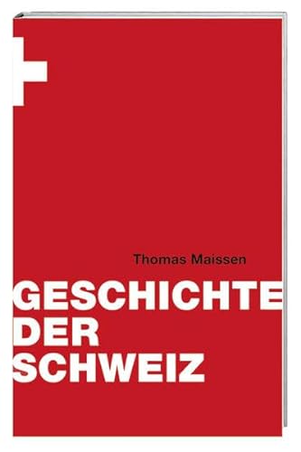 Geschichte der Schweiz: Mit Register von Hier und Jetzt Verlag