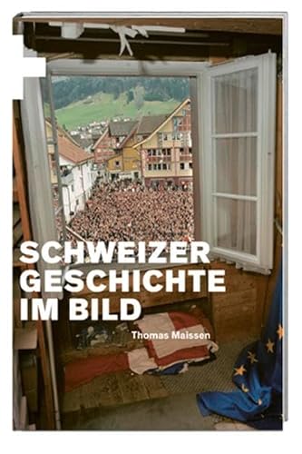 Schweizer Geschichte im Bild von Hier und Jetzt Verlag