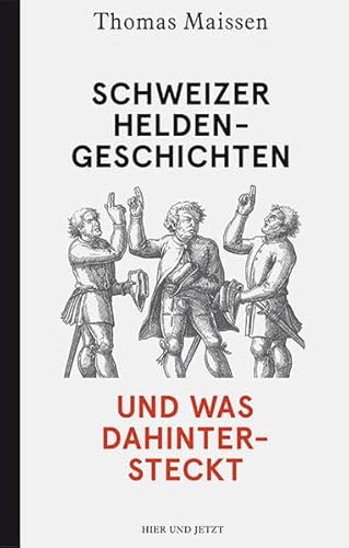 Schweizer Heldengeschichten – und was dahintersteckt