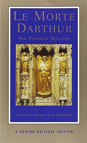 Le Morte Darthur - A Norton Critical Edition: Authoritative Text, Sources and Backgrounds, Criticism (Norton Critical Editions, Band 0) von W. W. Norton & Company