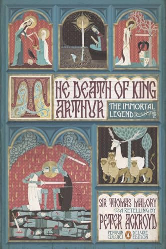 The Death of King Arthur: The Immortal Legend (Penguin Classics Deluxe Edition): Thomas Malory's Le Morte d'Arthur