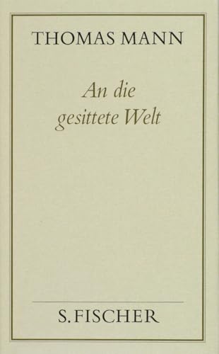 An die gesittete Welt: Politische Schriften und Reden im Exil